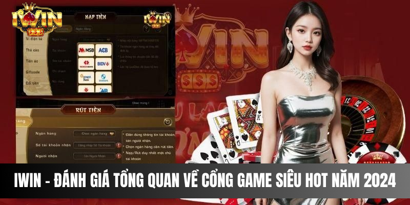 Iwin - Đánh Giá Tổng Quan Về Cổng Game Siêu Hot Năm 2024